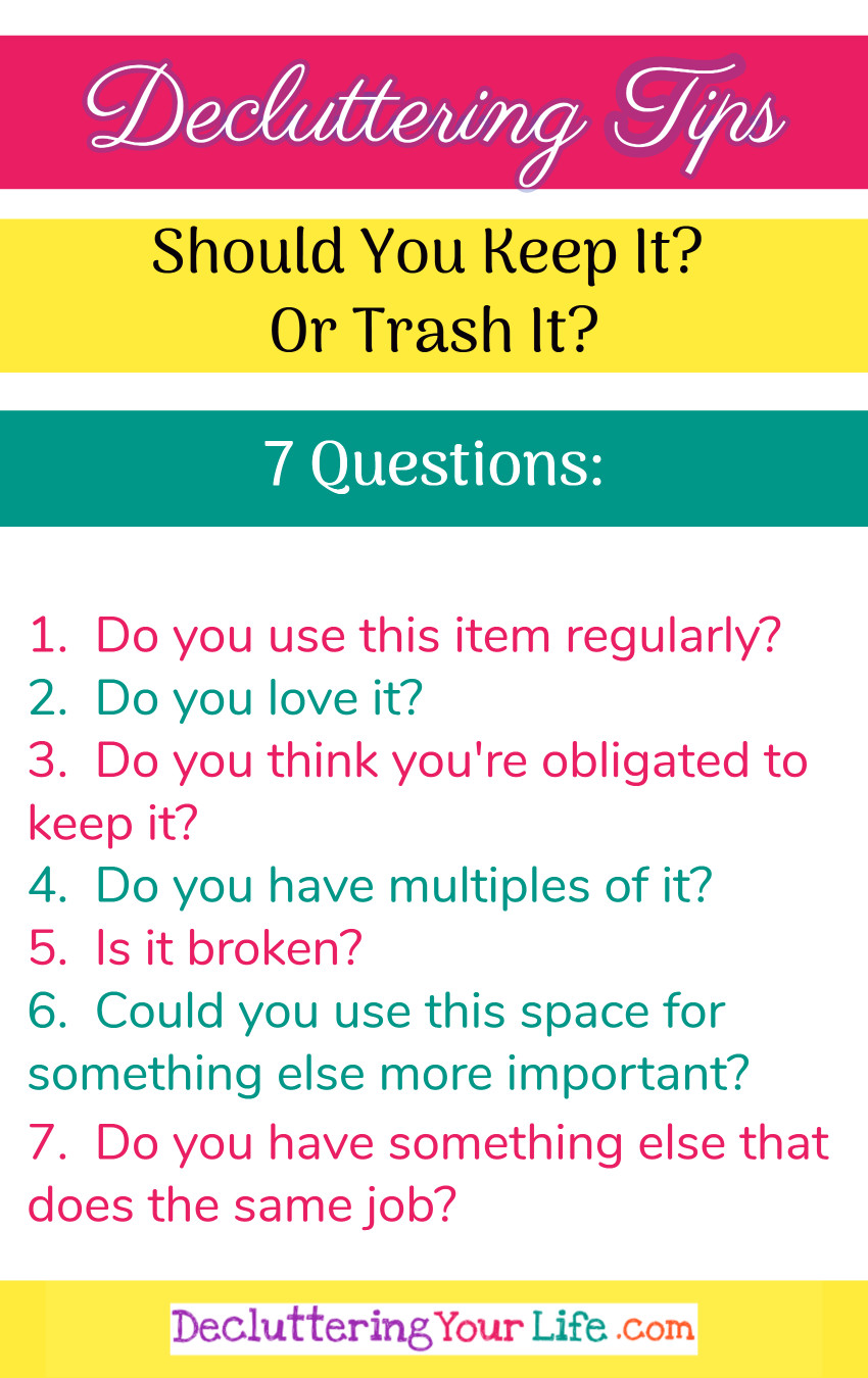 Decluttering ideas and tips for packrats and hoarders - If you're truly ready to declutter your home, you MUST throw things away!  Here are 7 questions to ask yourself to help decide what to keep and what to throw away when decluttering.