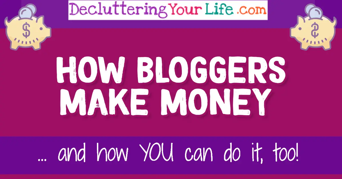 How Do Bloggers Make Money?  How Can I Start a Blog Too?