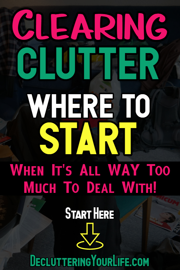 Clearing Clutter Where to START?  Lets' talk about reducing clutter piles, cluttered mind cluttered house, psychological reasons for clutter, cluttered house sign of a problem, what does a cluttered house mean, clearing clutter change your life, how to organize clutter in a small house for those that say my house is a disgusting mess, my house is out of control & I can’t get motivated to clean my house