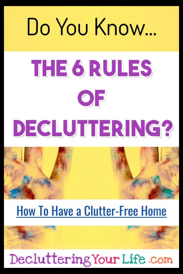 How to organize what you have and how to STAY uncluttered.  Decluttering your life simple living tips and advanced decluttering strategies that work.  If you've thought "I need help with my clutter!", this page is for you.  Stop holding on to junk, learn the benefits of decluttering your house and how to organize what you have with these 6 simple decluttering tips and organization hacks.