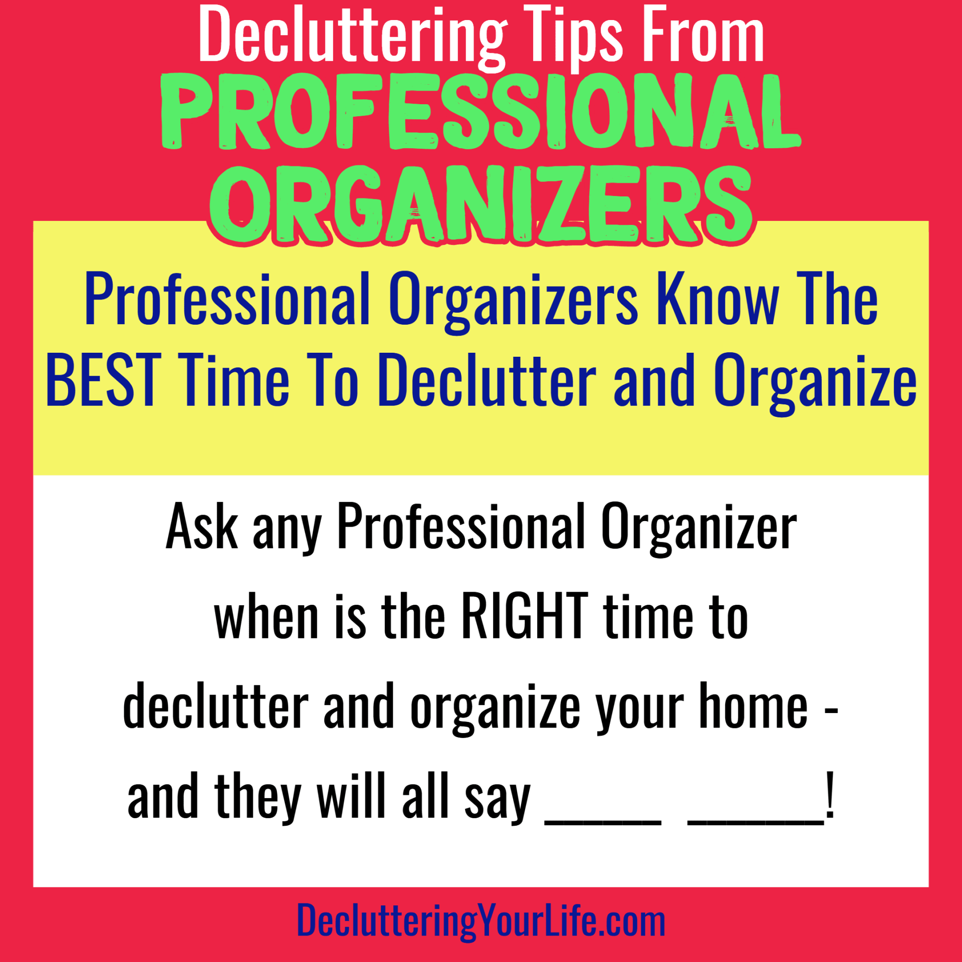 Tips from Professional Organizers - Feeling Overwhelmed by clutter and your messy house, here's some tips from the Pros to help you declutter and organize your home
