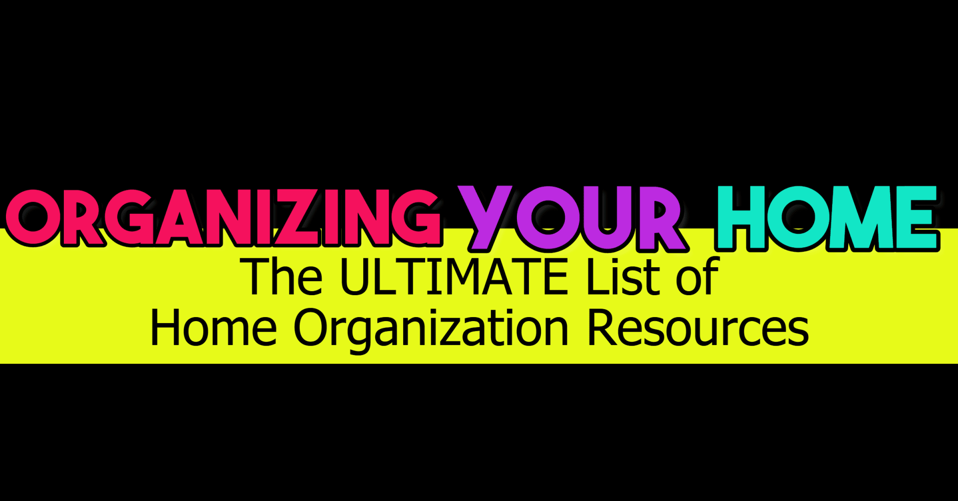 Organizing your home - the ULTIMATE list of home organization resources - mom real budget friendly cleaning tricks organizing tips diy home decor and craft ideas
