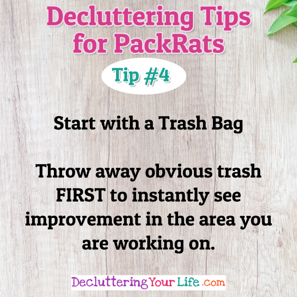 Organizing Tips - Decluttering Tips and Help For PackRats and Hoarders - Stop organizing clutter and DEclutter your home