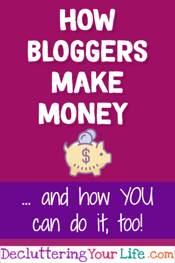 How bloggers make money - and YOU can make money blogging too!