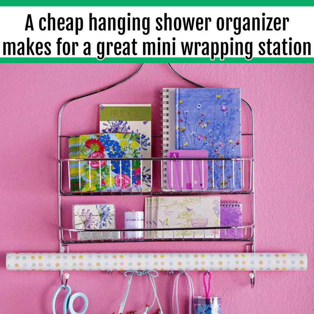 Organize Wrapping Supplies and Wrapping Paper - Organization Ideas: dollar store organization idea - use a cheap shower organizer for wrapping supplies organization