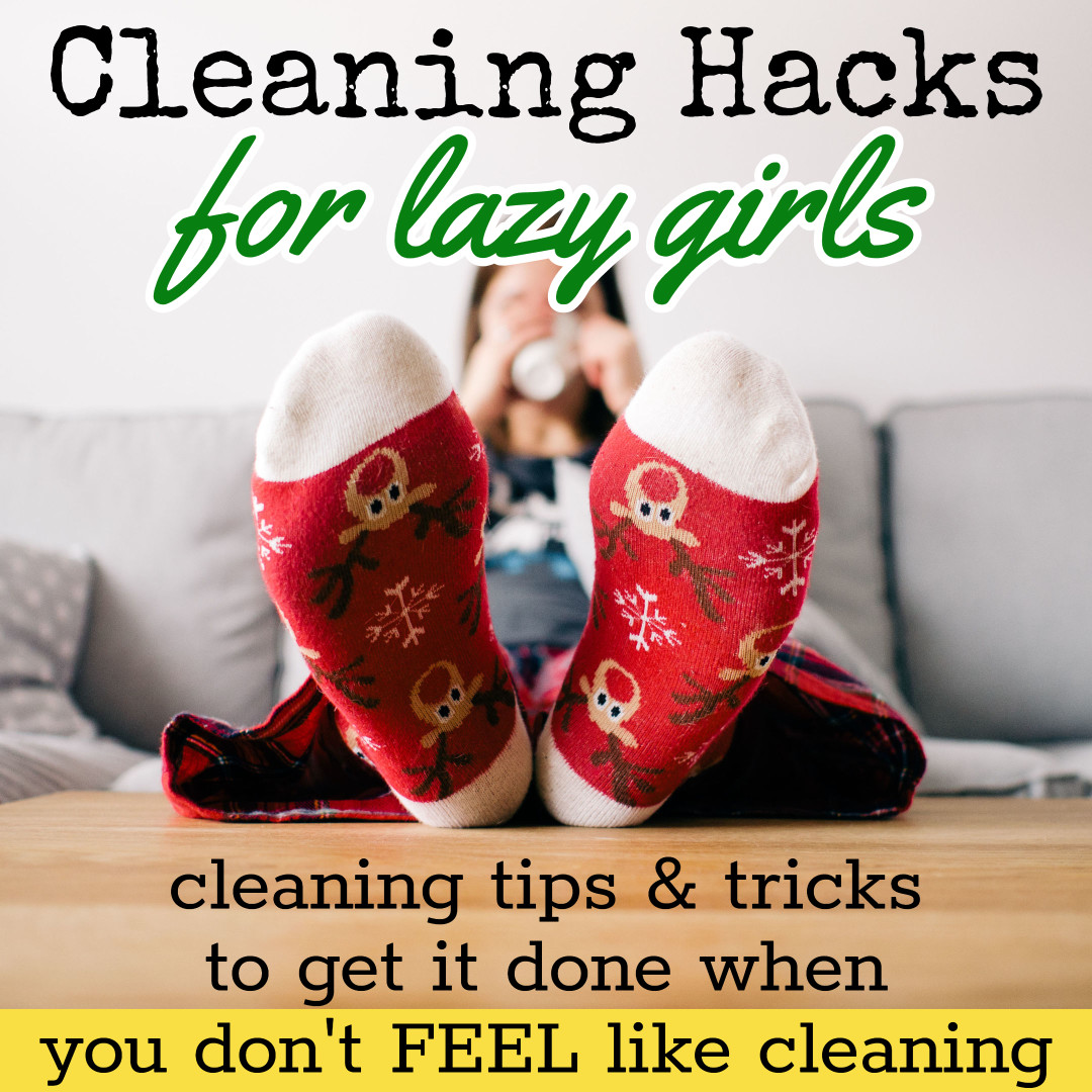 Lazy Girl Cleaning Hacks - Lazy Cleaning Tips and Tricks - File these cleaning tips under “cleaning hacks EVERYONE should know”. Sure, I know you want to clean your house in 20 minutes a day, but many readers ask me, “How to STOP being lazy and clean my house?” because they KNOW all the benefits of a clean house.