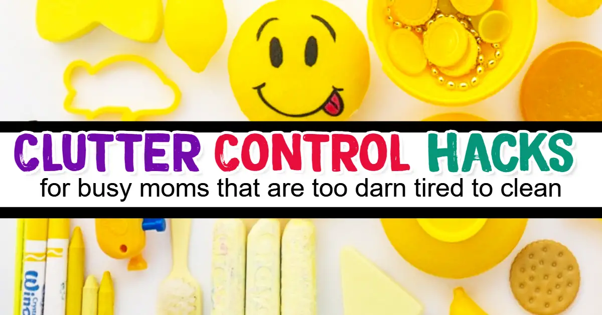 Clutter control HACKS for busy moms who are too tied to clean