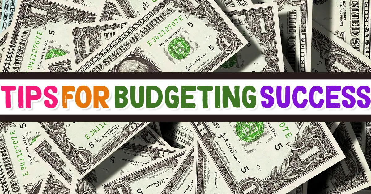 Budgeting 101 - Tips for Budgeting Success