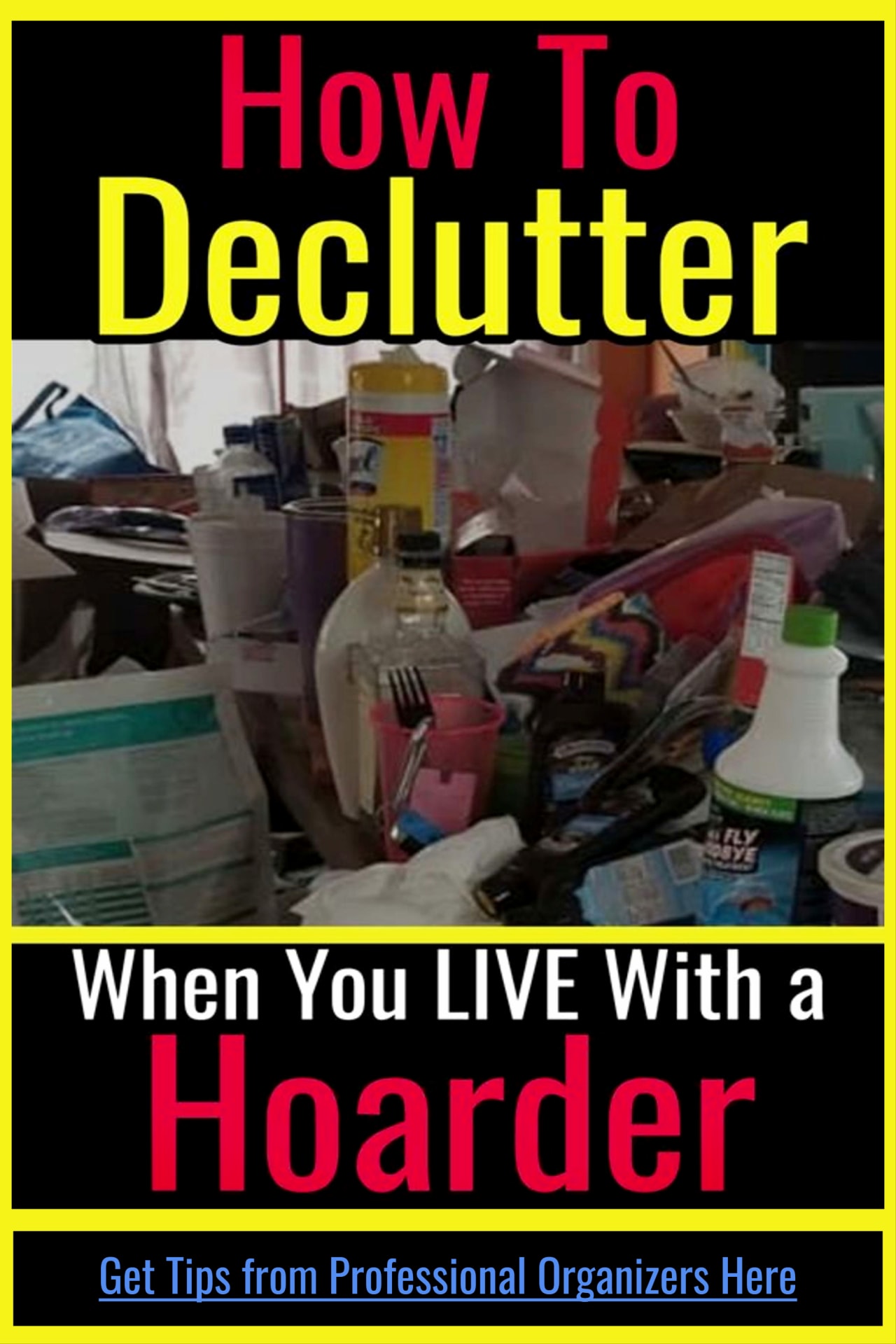 Declutter and organize your entire house in one hour a day even if you live with a hoarder.  Declutter challenge to declutter and organize your home WITHOUT feeling overwhelmed