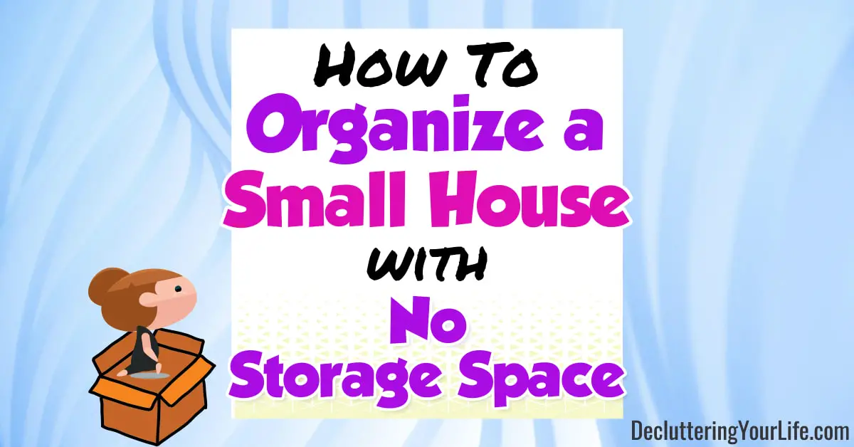 How to organize a small house with no storage