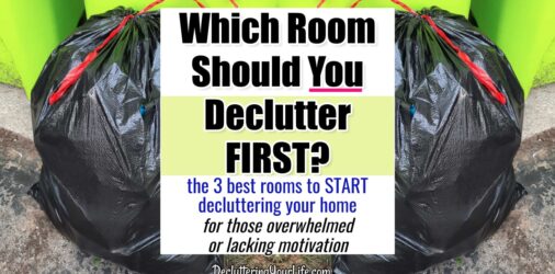 Which Room Should You Declutter First? The Answer Might Surprise You!  - The Best - and WORST - Room To Declutter FIRST When Taking Small Steps To Declutter Your Home...