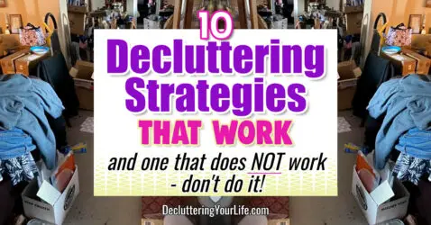 Decluttering Strategies-10 That Work & 1 That Does NOT