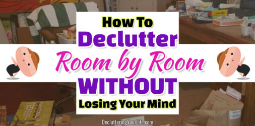 How To Declutter Your Home Room By Room-Checklist  - when you're overwhelmed with clutter, the best way to get RID of it is room by room... here's how to get it done FAST...