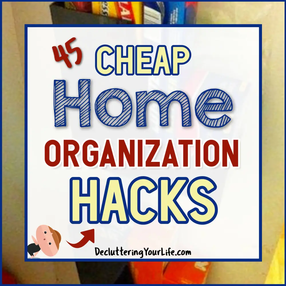 Cheap DIY Home Organization Hacks-45 Budget Friendly Ideas - Home Organization Hacks for Simple DIY Organizing on a Budget