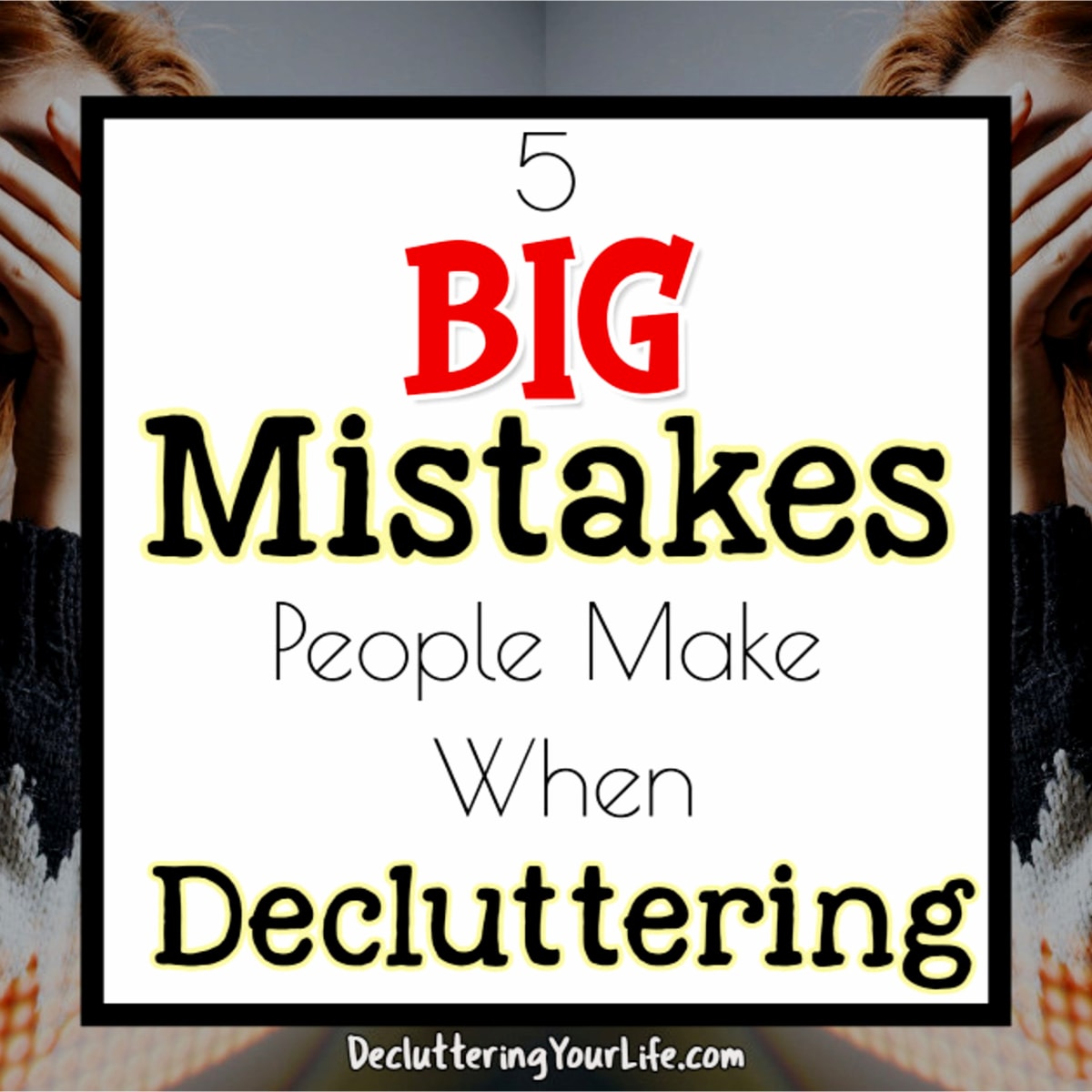 5 Mistakes People Make When Decluttering a Home. Trying to declutter your home but feeling overwhelmed? Don't make these decluttering mistakes!