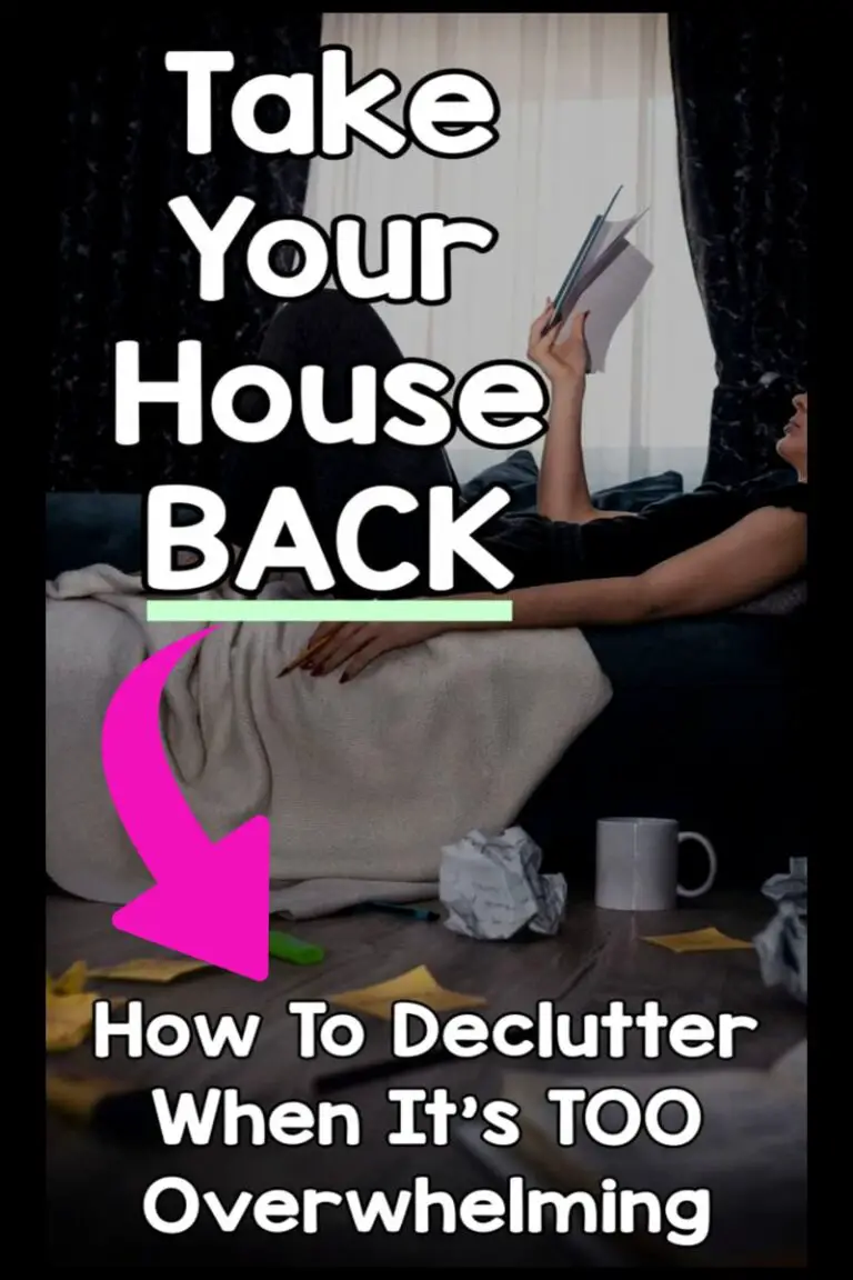Take Your House BackInspiration To Declutter When It's Hard