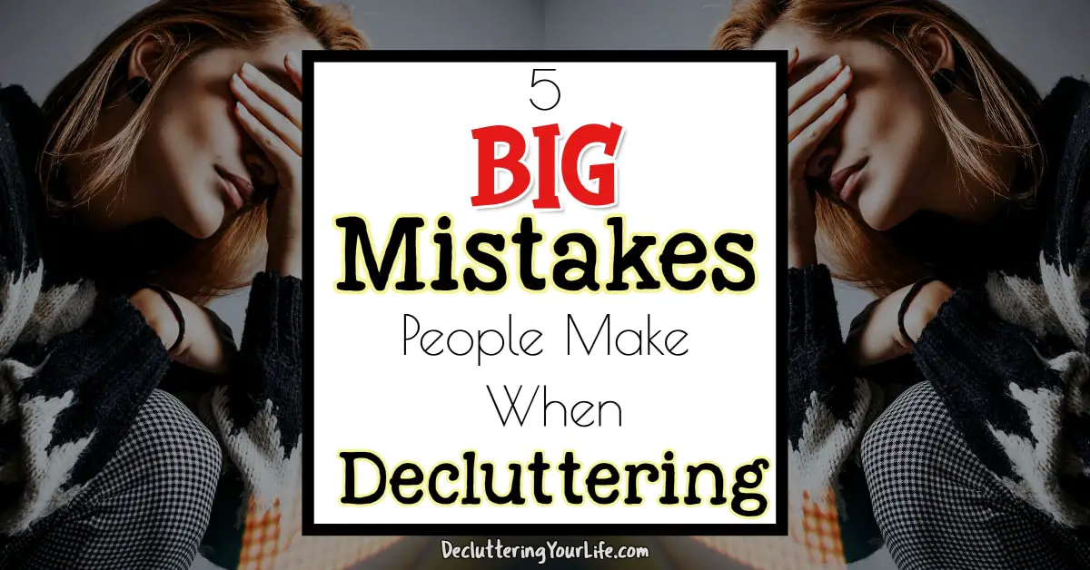 Decluttering MISTAKES - 5 decluttering mistakes people make when decluttering a home