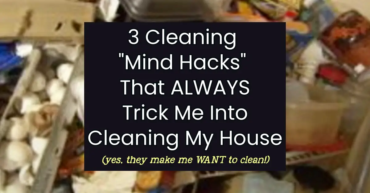 How to get excited about cleaning and trick yourself into cleaning house and enjoying housework and chores when you can't find the motivation
