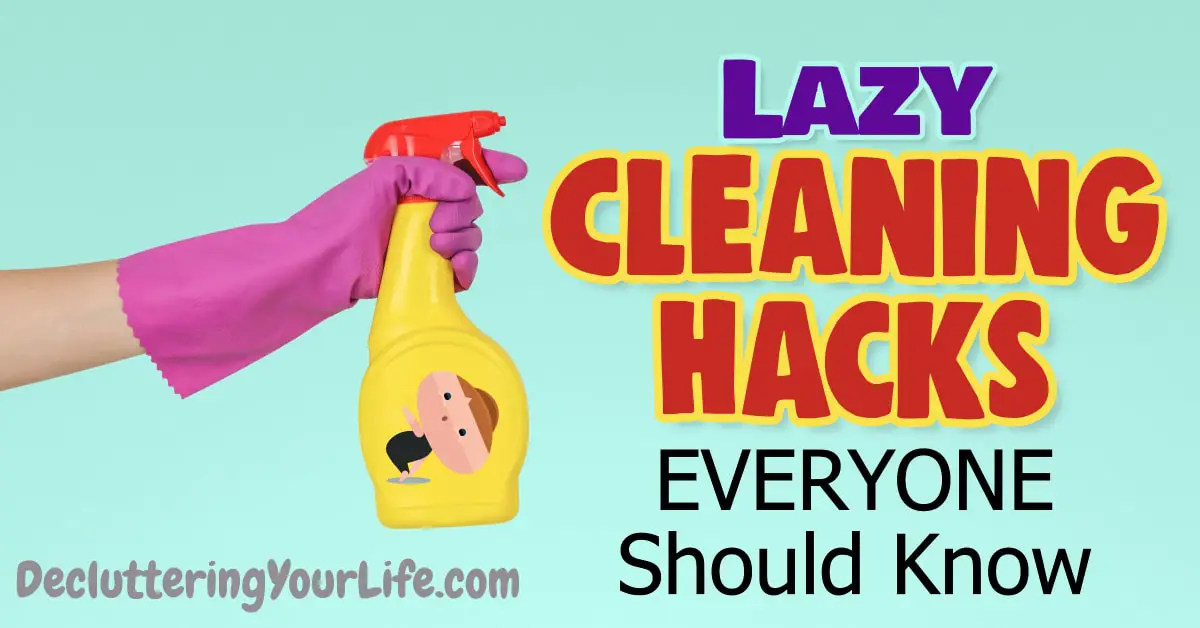 Lazy Cleaning Hacks Everyone Should Know-Simply GENIUS Tips