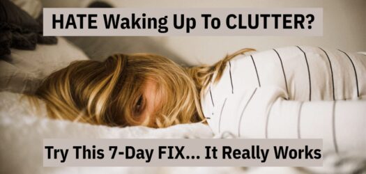 HATE Waking Up To Clutter? Try This For Just 7 Days – It WORKS!  -if being surrounded by clutter starts YOUR day off BADLY, try this simple 7-day fix...it helped me SO much...