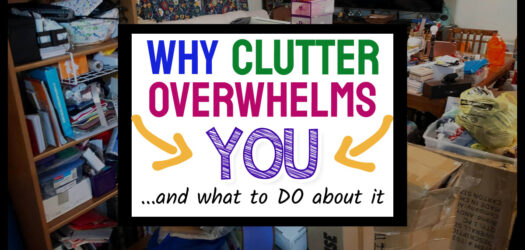 WHY Clutter Overwhelms YOU & What To DO About It  -there is one BIG mental roadblock that causes YOU to be overwhelmed with endless clutter in your home...let's talk about that...